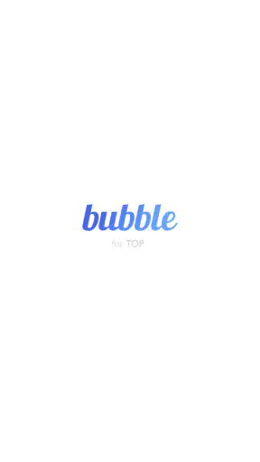 bubble for TOP screenshot 1